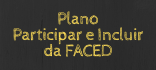 Plano Participar e Incluir da FACED